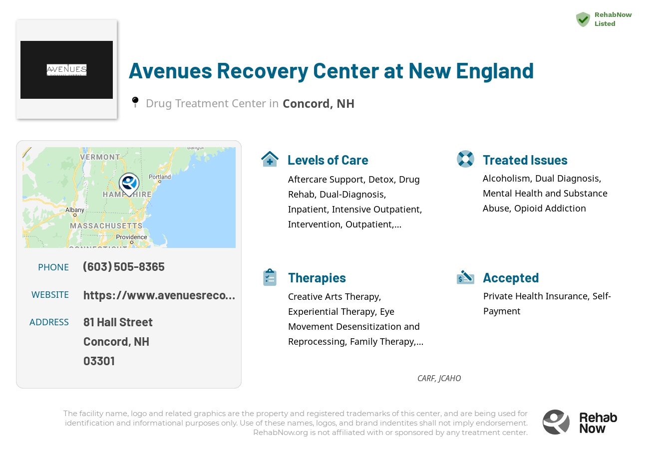 Helpful reference information for Avenues Recovery Center at New England, a drug treatment center in New Hampshire located at: 81 81 Hall Street, Concord, NH 3301, including phone numbers, official website, and more. Listed briefly is an overview of Levels of Care, Therapies Offered, Issues Treated, and accepted forms of Payment Methods.