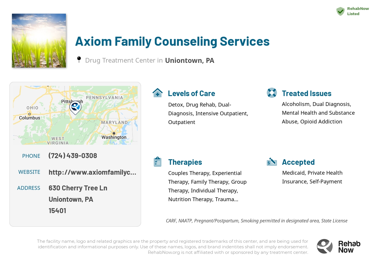 Helpful reference information for Axiom Family Counseling Services, a drug treatment center in Pennsylvania located at: 630 Cherry Tree Ln, Uniontown, PA 15401, including phone numbers, official website, and more. Listed briefly is an overview of Levels of Care, Therapies Offered, Issues Treated, and accepted forms of Payment Methods.