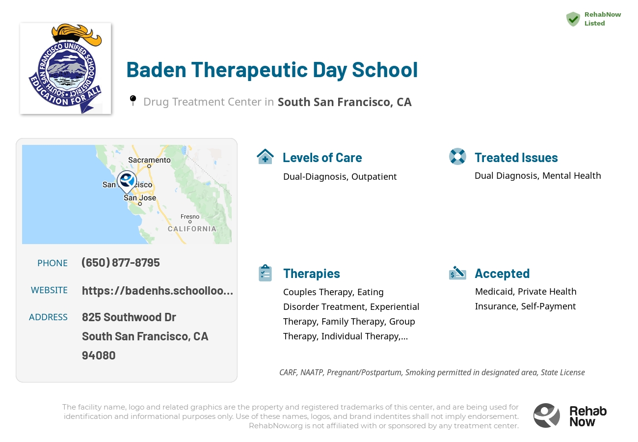 Helpful reference information for Baden Therapeutic Day School, a drug treatment center in California located at: 825 Southwood Dr, South San Francisco, CA 94080, including phone numbers, official website, and more. Listed briefly is an overview of Levels of Care, Therapies Offered, Issues Treated, and accepted forms of Payment Methods.