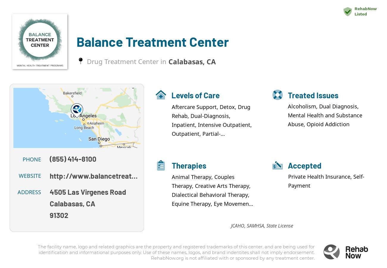 Helpful reference information for Balance Treatment Center, a drug treatment center in California located at: 4505 Las Virgenes Road, Calabasas, CA, 91302, including phone numbers, official website, and more. Listed briefly is an overview of Levels of Care, Therapies Offered, Issues Treated, and accepted forms of Payment Methods.