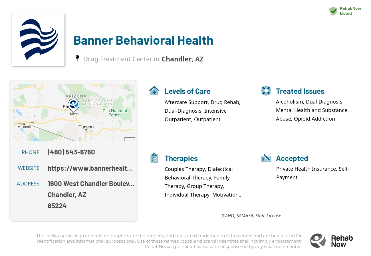 Helpful reference information for Banner Behavioral Health, a drug treatment center in Arizona located at: 1600 West Chandler Boulevard, Chandler, AZ, 85224, including phone numbers, official website, and more. Listed briefly is an overview of Levels of Care, Therapies Offered, Issues Treated, and accepted forms of Payment Methods.
