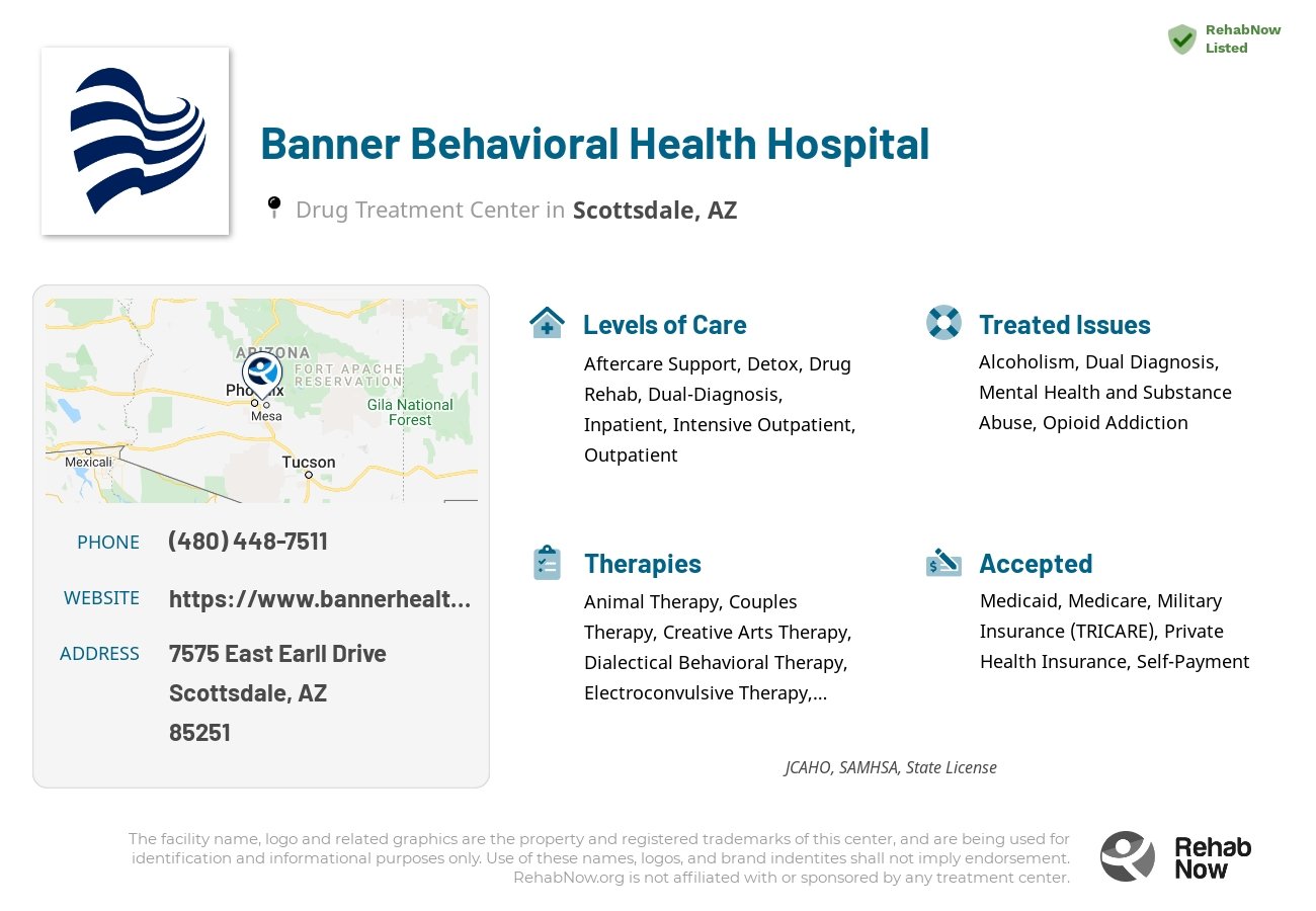 Helpful reference information for Banner Behavioral Health Hospital, a drug treatment center in Arizona located at: 7575 East Earll Drive, Scottsdale, AZ, 85251, including phone numbers, official website, and more. Listed briefly is an overview of Levels of Care, Therapies Offered, Issues Treated, and accepted forms of Payment Methods.