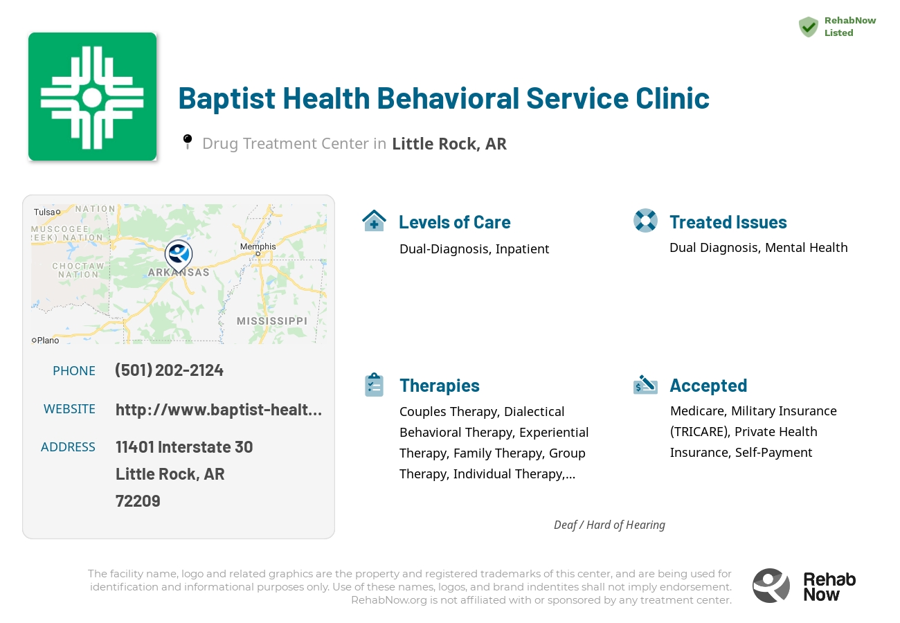 Helpful reference information for Baptist Health Behavioral Service Clinic, a drug treatment center in Arkansas located at: 11401 Interstate 30, Little Rock, AR, 72209, including phone numbers, official website, and more. Listed briefly is an overview of Levels of Care, Therapies Offered, Issues Treated, and accepted forms of Payment Methods.