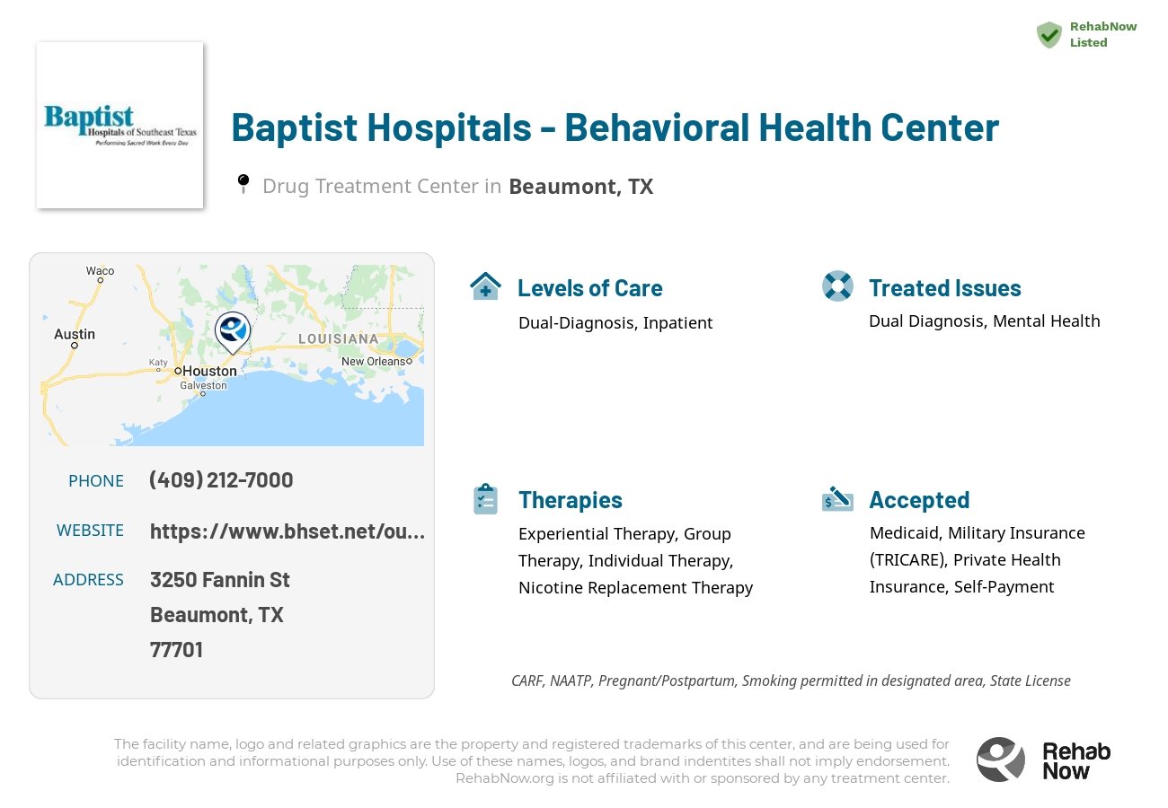 Helpful reference information for Baptist Hospitals - Behavioral Health Center, a drug treatment center in Texas located at: 3250 Fannin St, Beaumont, TX 77701, including phone numbers, official website, and more. Listed briefly is an overview of Levels of Care, Therapies Offered, Issues Treated, and accepted forms of Payment Methods.