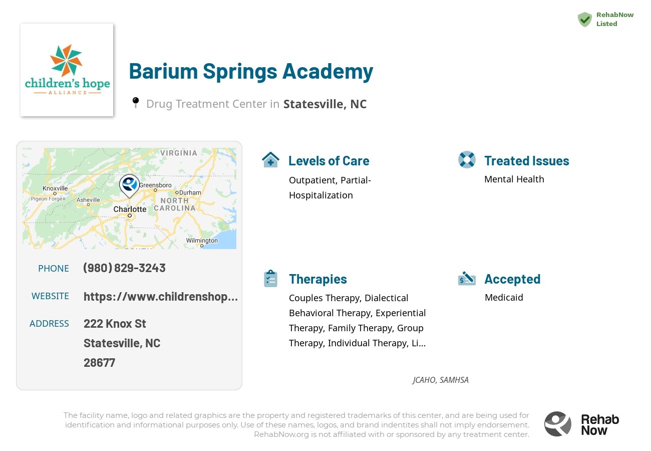 Helpful reference information for Barium Springs Academy, a drug treatment center in North Carolina located at: 222 Knox St, Statesville, NC 28677, including phone numbers, official website, and more. Listed briefly is an overview of Levels of Care, Therapies Offered, Issues Treated, and accepted forms of Payment Methods.