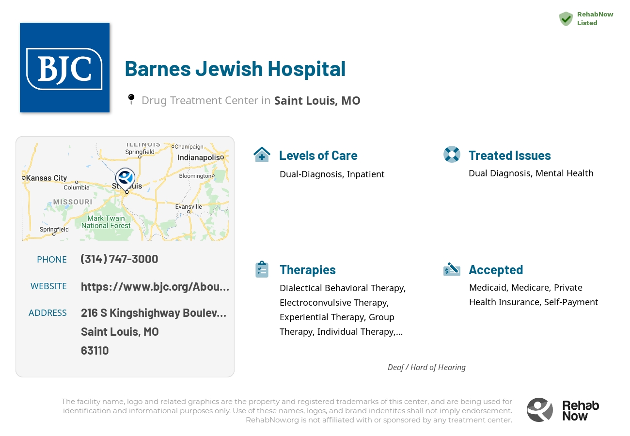 Helpful reference information for Barnes Jewish Hospital, a drug treatment center in Missouri located at: 216 216 S Kingshighway Boulevard, Saint Louis, MO 63110, including phone numbers, official website, and more. Listed briefly is an overview of Levels of Care, Therapies Offered, Issues Treated, and accepted forms of Payment Methods.