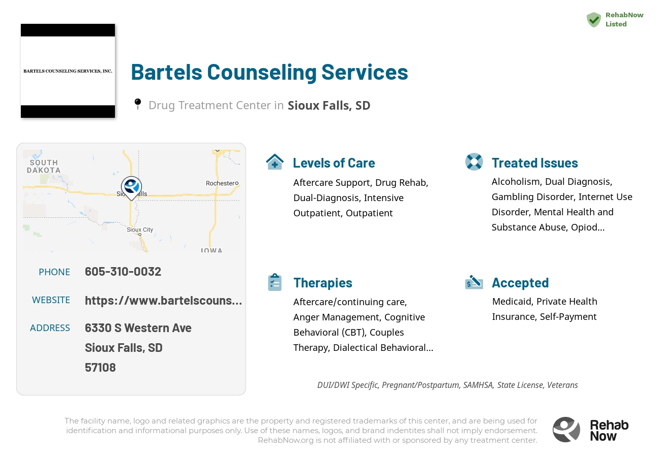 Helpful reference information for Bartels Counseling Services, a drug treatment center in South Dakota located at: 6330 S Western Ave, Sioux Falls, SD 57108, including phone numbers, official website, and more. Listed briefly is an overview of Levels of Care, Therapies Offered, Issues Treated, and accepted forms of Payment Methods.