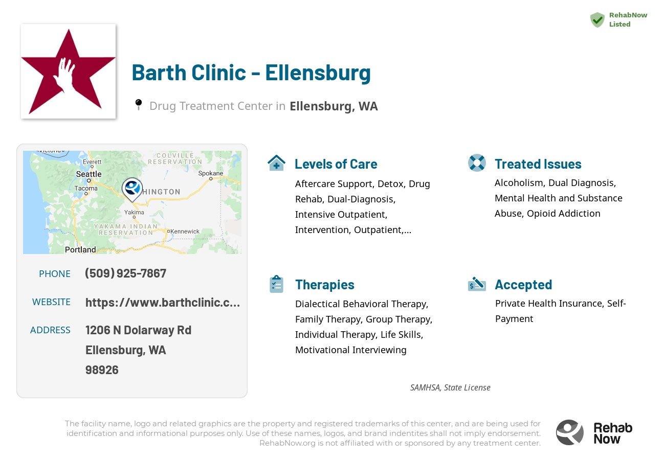 Helpful reference information for Barth Clinic - Ellensburg, a drug treatment center in Washington located at: 1206 N Dolarway Rd, Ellensburg, WA 98926, including phone numbers, official website, and more. Listed briefly is an overview of Levels of Care, Therapies Offered, Issues Treated, and accepted forms of Payment Methods.