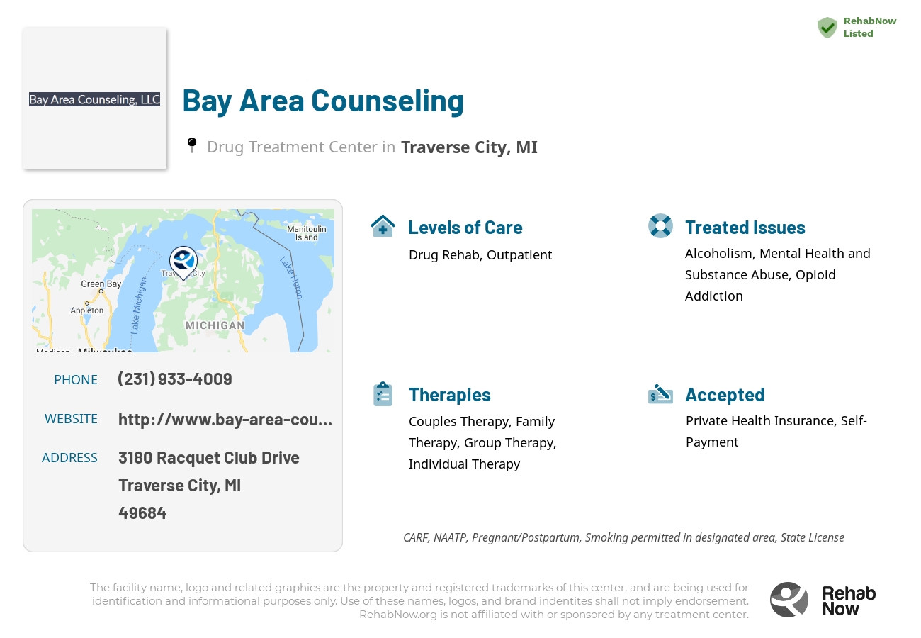 Helpful reference information for Bay Area Counseling, a drug treatment center in Michigan located at: 3180 3180 Racquet Club Drive, Traverse City, MI 49684, including phone numbers, official website, and more. Listed briefly is an overview of Levels of Care, Therapies Offered, Issues Treated, and accepted forms of Payment Methods.