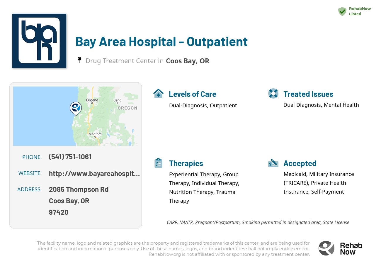 Helpful reference information for Bay Area Hospital - Outpatient, a drug treatment center in Oregon located at: 2085 Thompson Rd, Coos Bay, OR 97420, including phone numbers, official website, and more. Listed briefly is an overview of Levels of Care, Therapies Offered, Issues Treated, and accepted forms of Payment Methods.