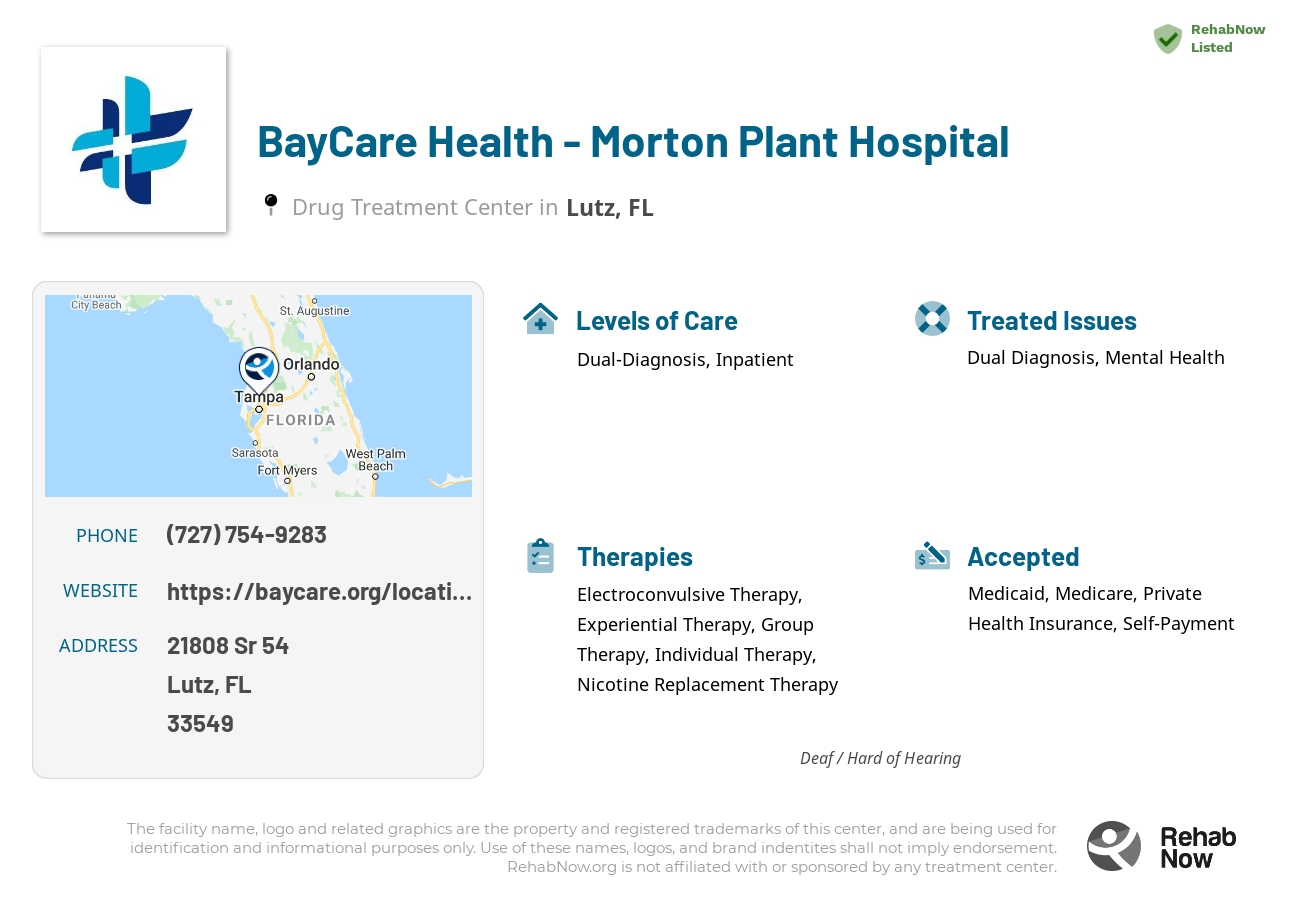 Helpful reference information for BayCare Health - Morton Plant Hospital, a drug treatment center in Florida located at: 21808 Sr 54, Lutz, FL, 33549, including phone numbers, official website, and more. Listed briefly is an overview of Levels of Care, Therapies Offered, Issues Treated, and accepted forms of Payment Methods.
