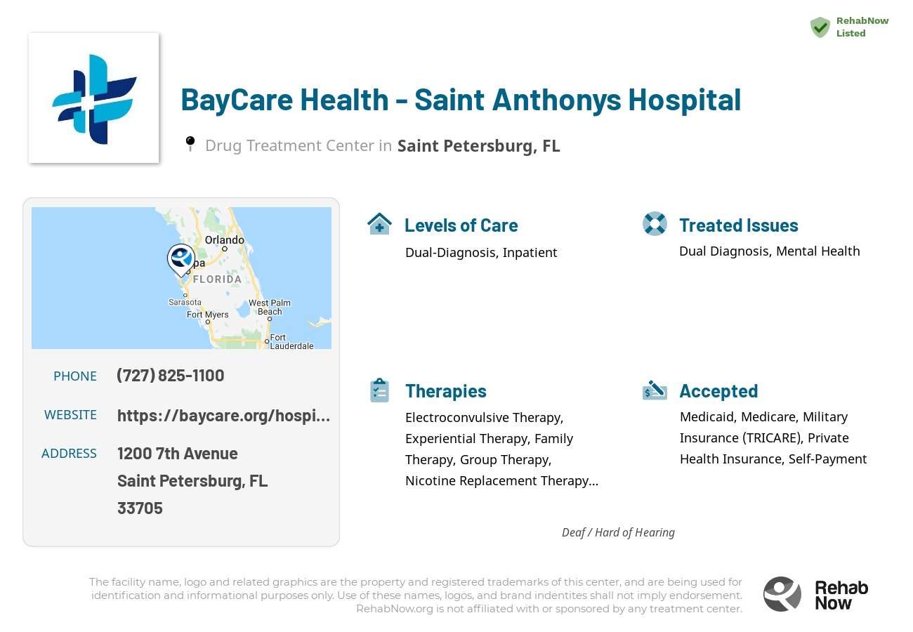 Helpful reference information for BayCare Health - Saint Anthonys Hospital, a drug treatment center in Florida located at: 1200 7th Avenue, Saint Petersburg, FL, 33705, including phone numbers, official website, and more. Listed briefly is an overview of Levels of Care, Therapies Offered, Issues Treated, and accepted forms of Payment Methods.
