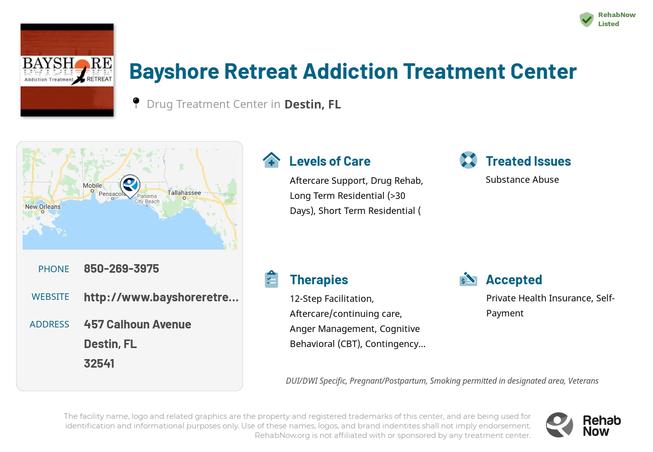 Helpful reference information for Bayshore Retreat Addiction Treatment Center, a drug treatment center in Florida located at: 457 Calhoun Avenue, Destin, FL 32541, including phone numbers, official website, and more. Listed briefly is an overview of Levels of Care, Therapies Offered, Issues Treated, and accepted forms of Payment Methods.