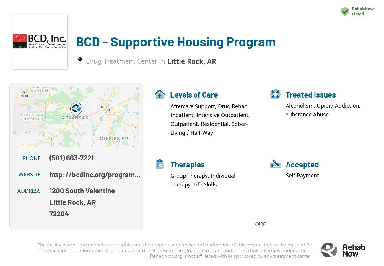 Helpful reference information for BCD - Supportive Housing Program, a drug treatment center in Arkansas located at: 1200 South Valentine, Little Rock, AR, 72204, including phone numbers, official website, and more. Listed briefly is an overview of Levels of Care, Therapies Offered, Issues Treated, and accepted forms of Payment Methods.