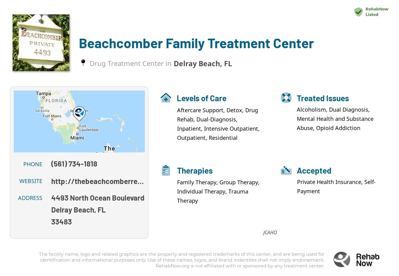 Helpful reference information for Beachcomber Family Treatment Center, a drug treatment center in Florida located at: 4493 North Ocean Boulevard, Delray Beach, FL, 33483, including phone numbers, official website, and more. Listed briefly is an overview of Levels of Care, Therapies Offered, Issues Treated, and accepted forms of Payment Methods.