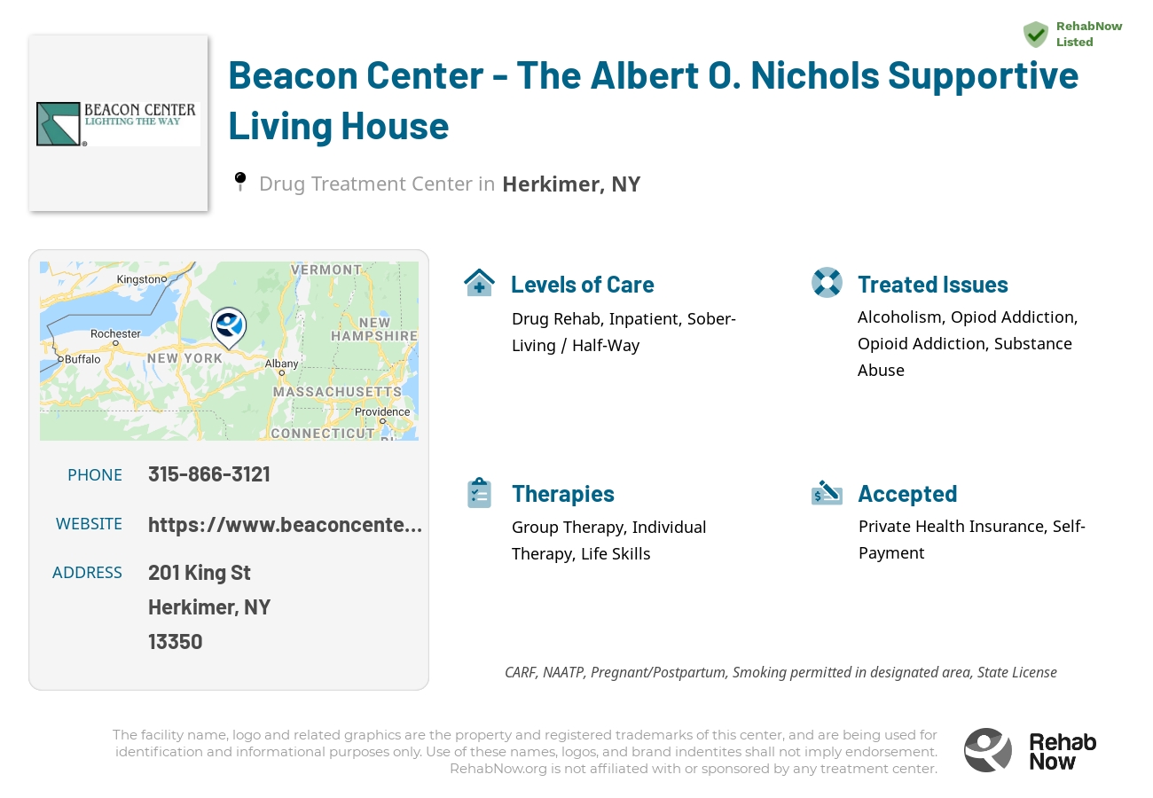 Helpful reference information for Beacon Center - The Albert O. Nichols Supportive Living House, a drug treatment center in New York located at: 201 King St, Herkimer, NY 13350, including phone numbers, official website, and more. Listed briefly is an overview of Levels of Care, Therapies Offered, Issues Treated, and accepted forms of Payment Methods.