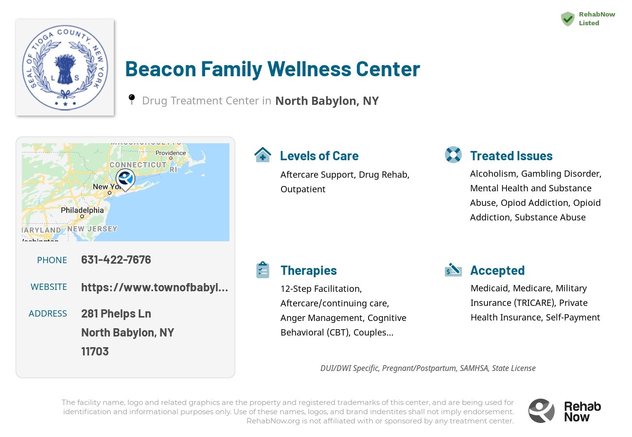 Helpful reference information for Beacon Family Wellness Center, a drug treatment center in New York located at: 281 Phelps Ln, North Babylon, NY 11703, including phone numbers, official website, and more. Listed briefly is an overview of Levels of Care, Therapies Offered, Issues Treated, and accepted forms of Payment Methods.