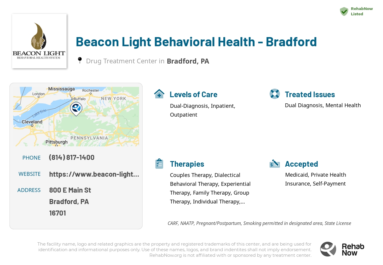Helpful reference information for Beacon Light Behavioral Health - Bradford, a drug treatment center in Pennsylvania located at: 800 E Main St, Bradford, PA 16701, including phone numbers, official website, and more. Listed briefly is an overview of Levels of Care, Therapies Offered, Issues Treated, and accepted forms of Payment Methods.