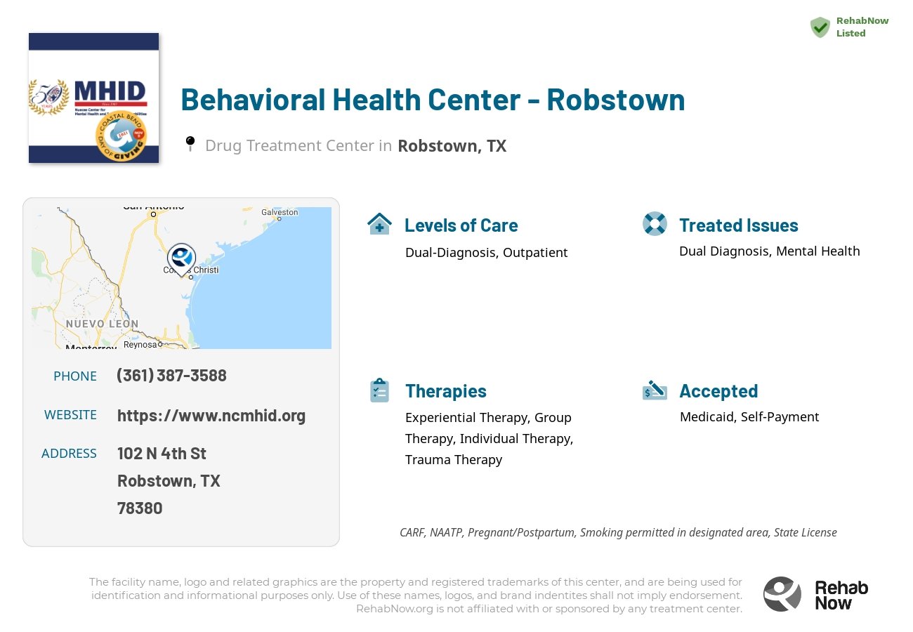 Helpful reference information for Behavioral Health Center - Robstown, a drug treatment center in Texas located at: 102 N 4th St, Robstown, TX 78380, including phone numbers, official website, and more. Listed briefly is an overview of Levels of Care, Therapies Offered, Issues Treated, and accepted forms of Payment Methods.