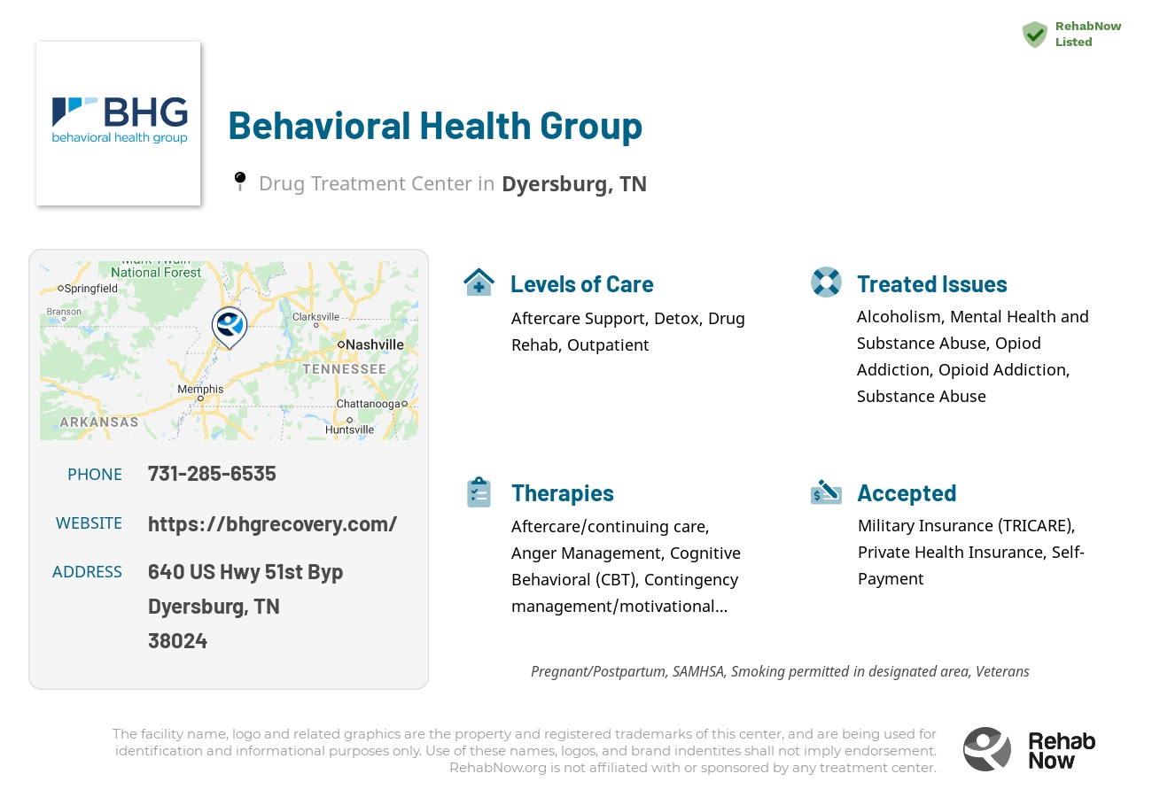Helpful reference information for Behavioral Health Group, a drug treatment center in Tennessee located at: 640 US Hwy 51st Byp, Dyersburg, TN 38024, including phone numbers, official website, and more. Listed briefly is an overview of Levels of Care, Therapies Offered, Issues Treated, and accepted forms of Payment Methods.