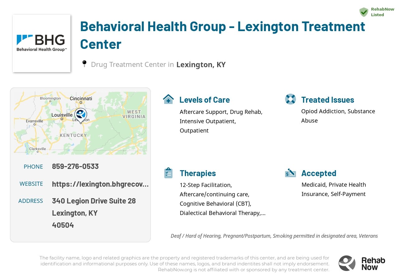 Helpful reference information for Behavioral Health Group - Lexington Treatment Center, a drug treatment center in Kentucky located at: 340 Legion Drive Suite 28, Lexington, KY 40504, including phone numbers, official website, and more. Listed briefly is an overview of Levels of Care, Therapies Offered, Issues Treated, and accepted forms of Payment Methods.