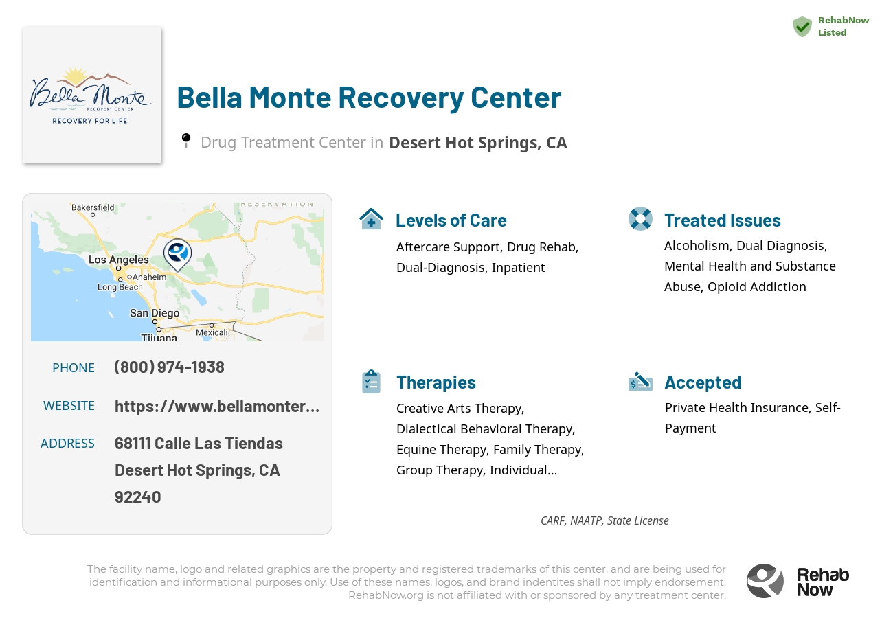 Helpful reference information for Bella Monte Recovery Center, a drug treatment center in California located at: 68111 Calle Las Tiendas, Desert Hot Springs, CA 92240, including phone numbers, official website, and more. Listed briefly is an overview of Levels of Care, Therapies Offered, Issues Treated, and accepted forms of Payment Methods.