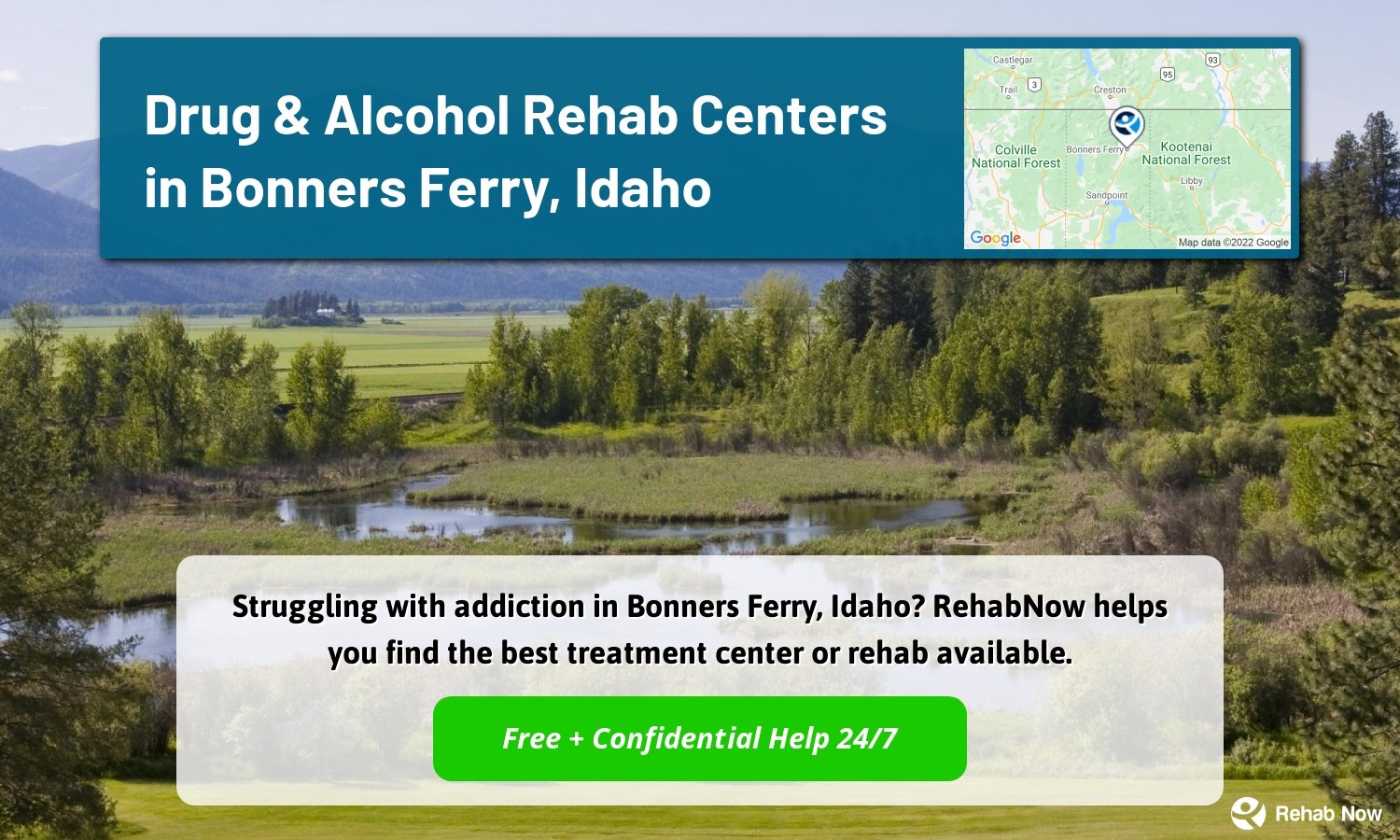 Struggling with addiction in Bonners Ferry, Idaho? RehabNow helps you find the best treatment center or rehab available.