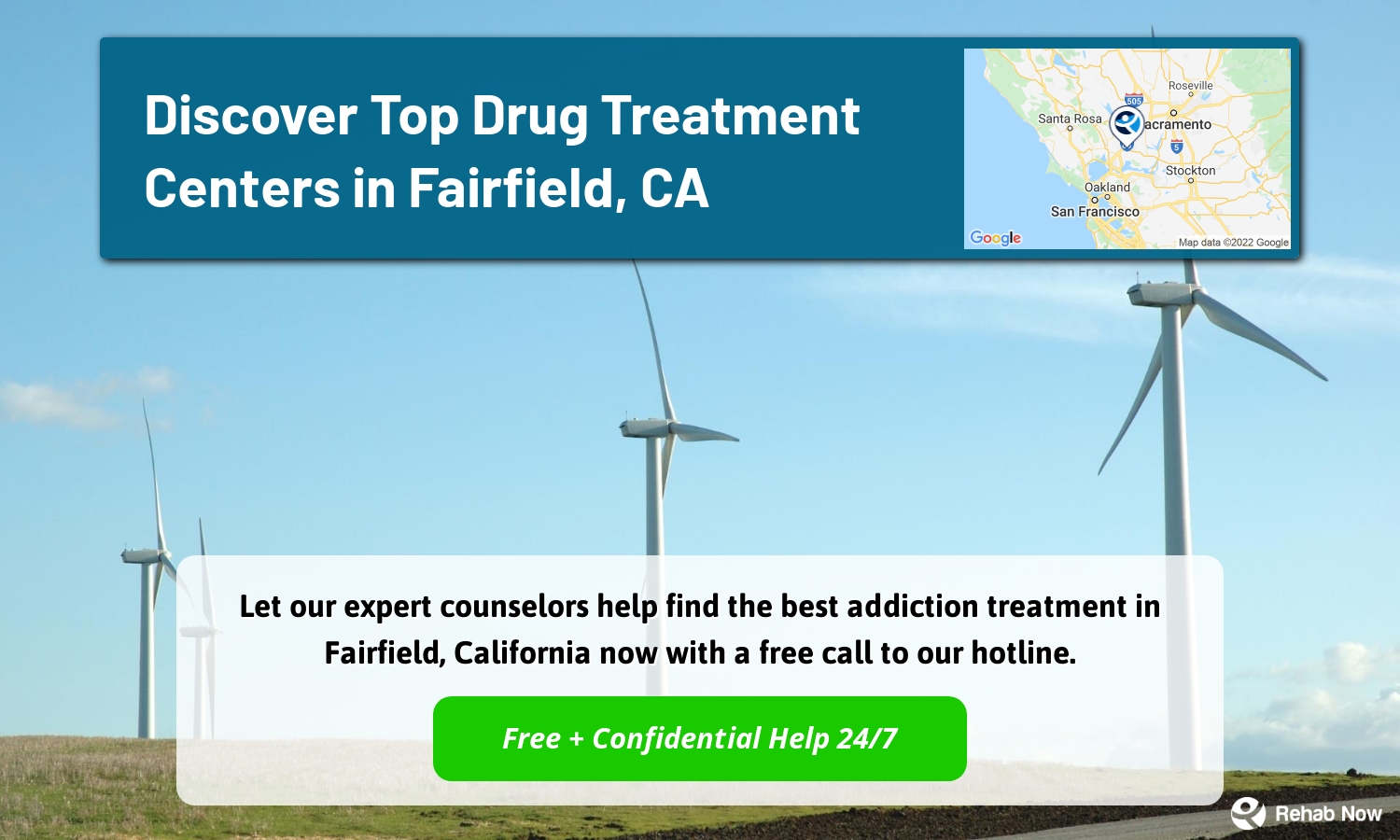Let our expert counselors help find the best addiction treatment in Fairfield, California now with a free call to our hotline.