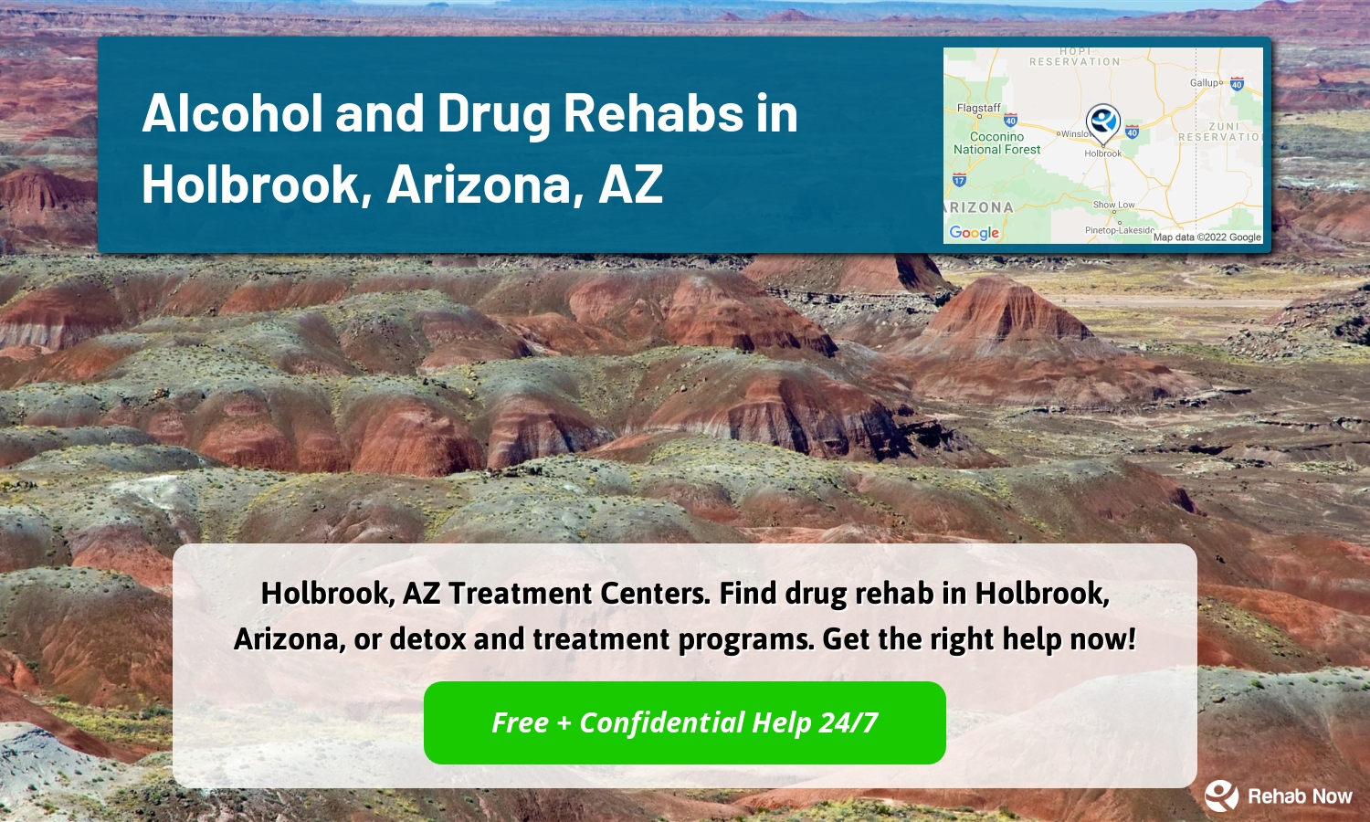 Holbrook, AZ Treatment Centers. Find drug rehab in Holbrook, Arizona, or detox and treatment programs. Get the right help now!
