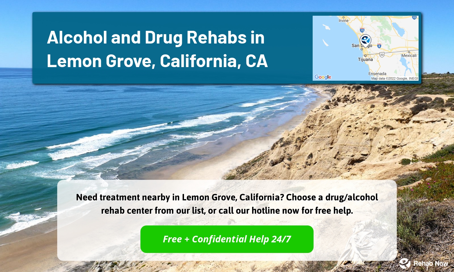 Need treatment nearby in Lemon Grove, California? Choose a drug/alcohol rehab center from our list, or call our hotline now for free help.