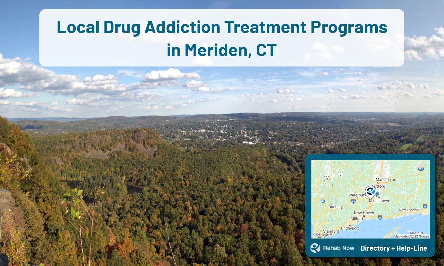 Our experts can help you find treatment now in Meriden, Connecticut. We list drug rehab and alcohol centers in Connecticut.