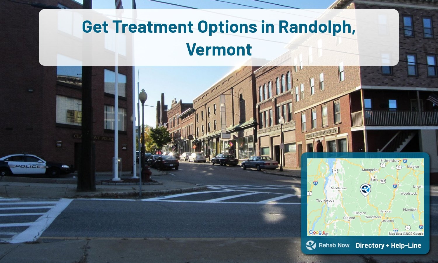 Let our expert counselors help find the best addiction treatment in Randolph, Vermont now with a free call to our hotline.