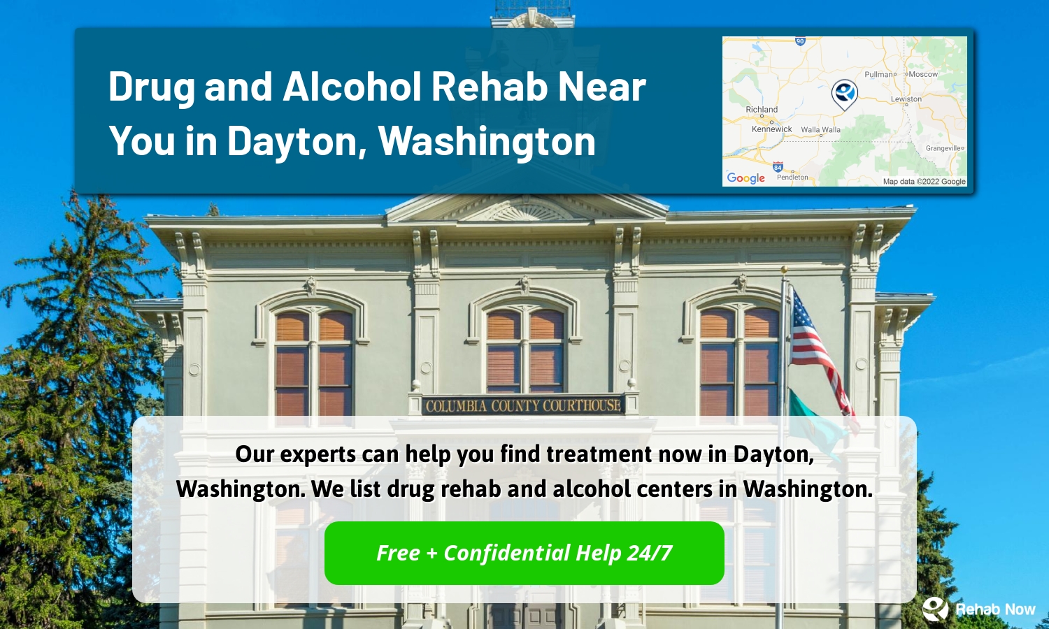 Our experts can help you find treatment now in Dayton, Washington. We list drug rehab and alcohol centers in Washington.
