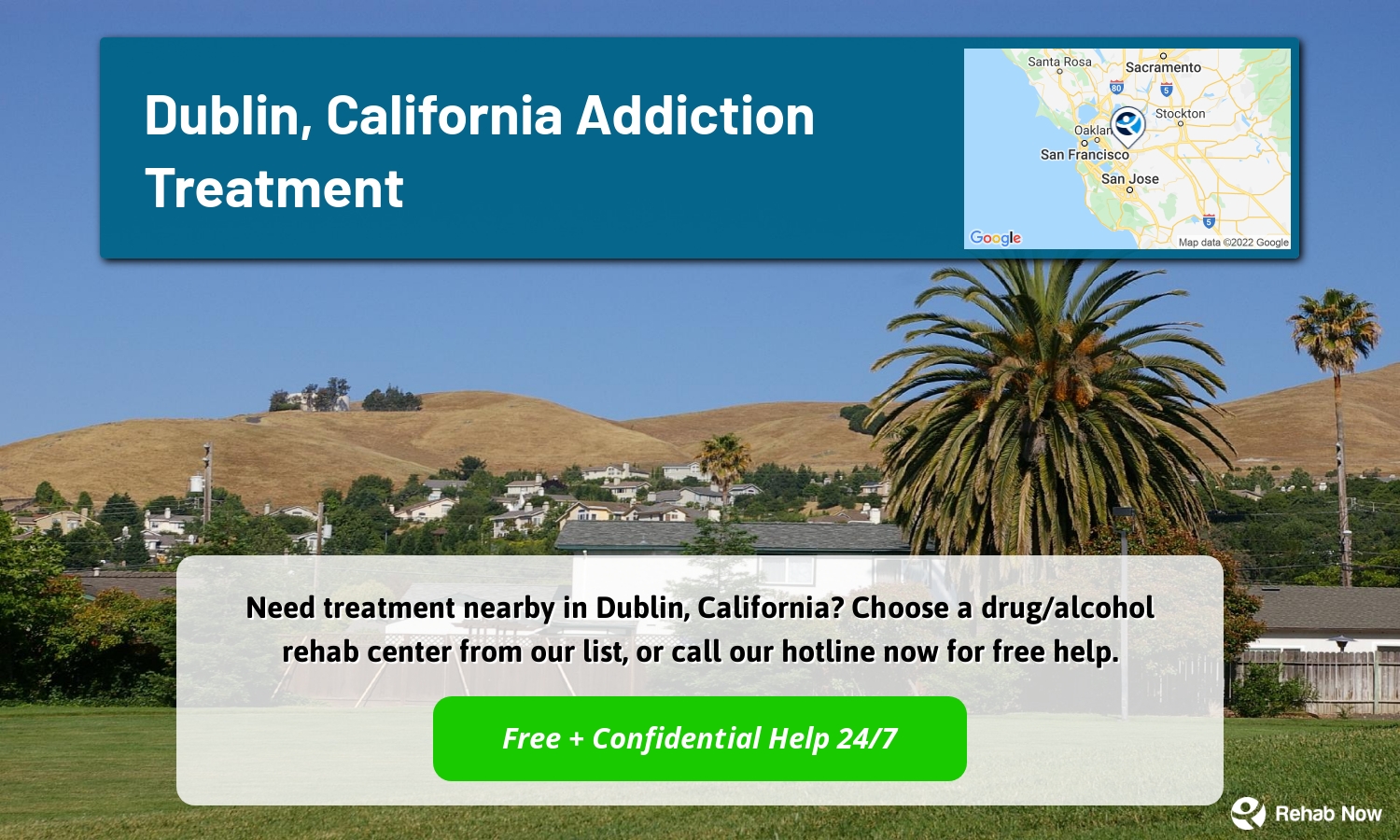 Need treatment nearby in Dublin, California? Choose a drug/alcohol rehab center from our list, or call our hotline now for free help.