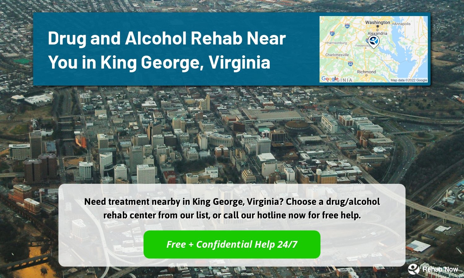 Need treatment nearby in King George, Virginia? Choose a drug/alcohol rehab center from our list, or call our hotline now for free help.