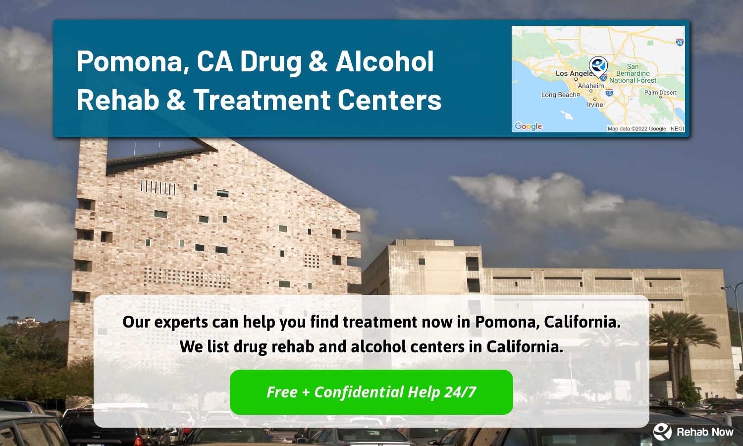 Our experts can help you find treatment now in Pomona, California. We list drug rehab and alcohol centers in California.