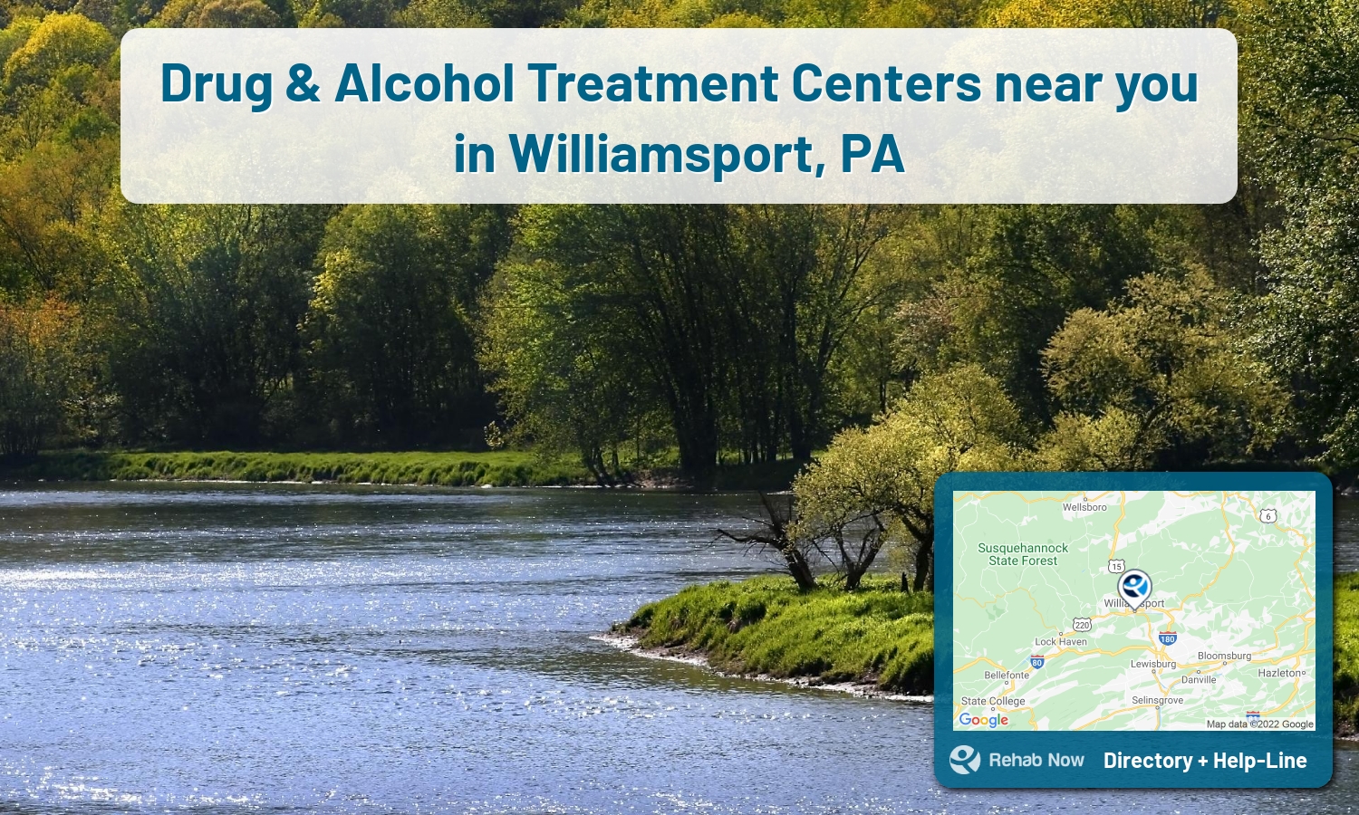 Struggling with addiction in Williamsport, Pennsylvania? RehabNow helps you find the best treatment center or rehab available.