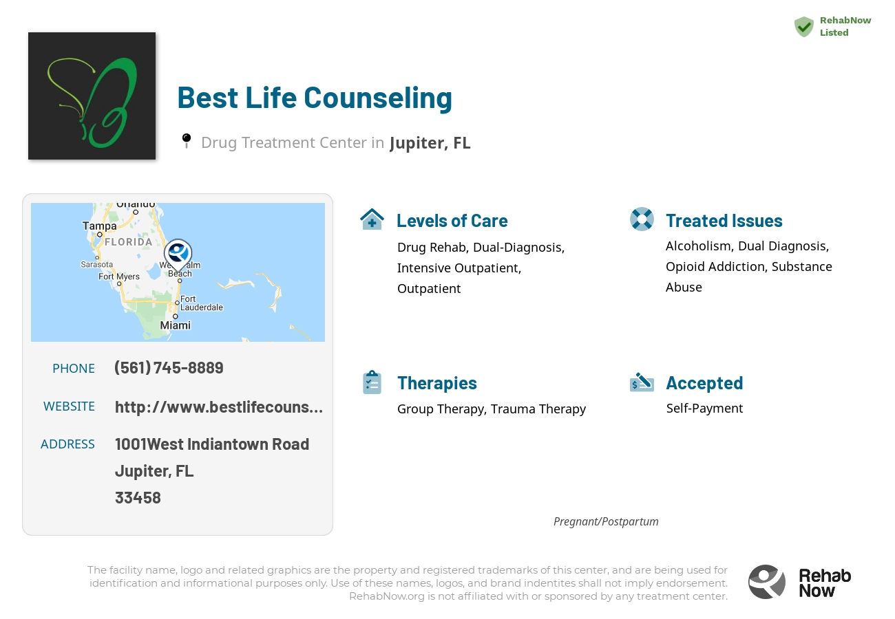 Helpful reference information for Best Life Counseling, a drug treatment center in Florida located at: 1001West Indiantown Road, Jupiter, FL, 33458, including phone numbers, official website, and more. Listed briefly is an overview of Levels of Care, Therapies Offered, Issues Treated, and accepted forms of Payment Methods.