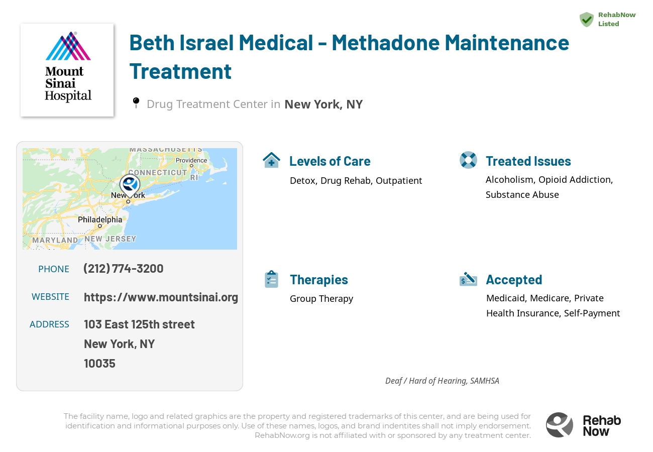 Helpful reference information for Beth Israel Medical - Methadone Maintenance Treatment, a drug treatment center in New York located at: 103 East 125th street, New York, NY, 10035, including phone numbers, official website, and more. Listed briefly is an overview of Levels of Care, Therapies Offered, Issues Treated, and accepted forms of Payment Methods.