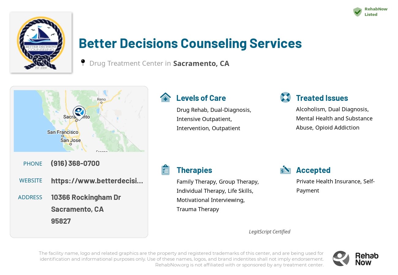 Helpful reference information for Better Decisions Counseling Services, a drug treatment center in California located at: 10366 Rockingham Dr, Sacramento, CA 95827, including phone numbers, official website, and more. Listed briefly is an overview of Levels of Care, Therapies Offered, Issues Treated, and accepted forms of Payment Methods.