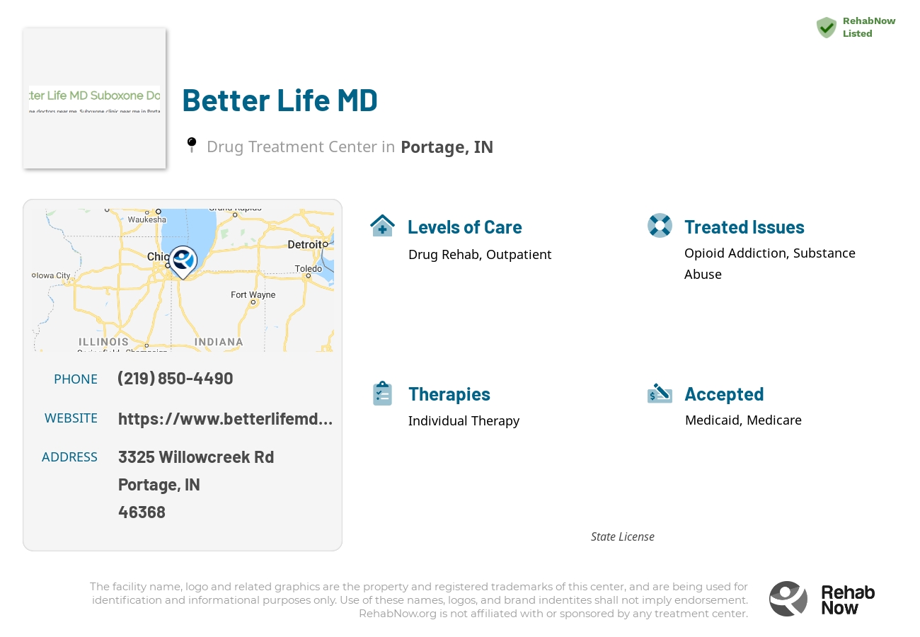 Helpful reference information for Better Life MD, a drug treatment center in Indiana located at: 3325 Willowcreek Rd, Portage, IN, 46368, including phone numbers, official website, and more. Listed briefly is an overview of Levels of Care, Therapies Offered, Issues Treated, and accepted forms of Payment Methods.