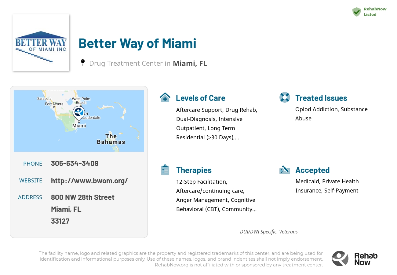 Helpful reference information for Better Way of Miami, a drug treatment center in Florida located at: 800 NW 28th Street, Miami, FL 33127, including phone numbers, official website, and more. Listed briefly is an overview of Levels of Care, Therapies Offered, Issues Treated, and accepted forms of Payment Methods.