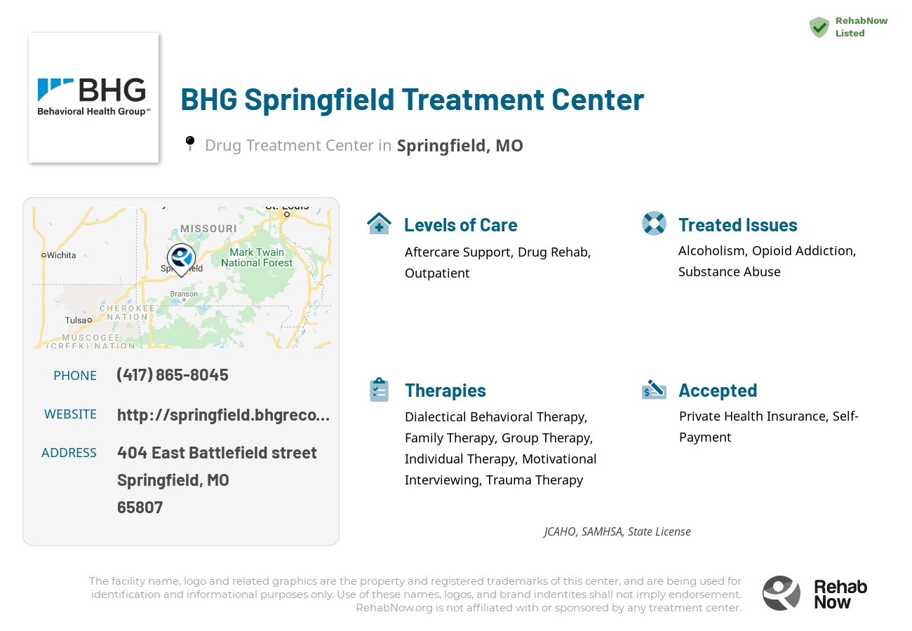 Helpful reference information for BHG Springfield Treatment Center, a drug treatment center in Missouri located at: 404 East Battlefield street, Springfield, MO, 65807, including phone numbers, official website, and more. Listed briefly is an overview of Levels of Care, Therapies Offered, Issues Treated, and accepted forms of Payment Methods.
