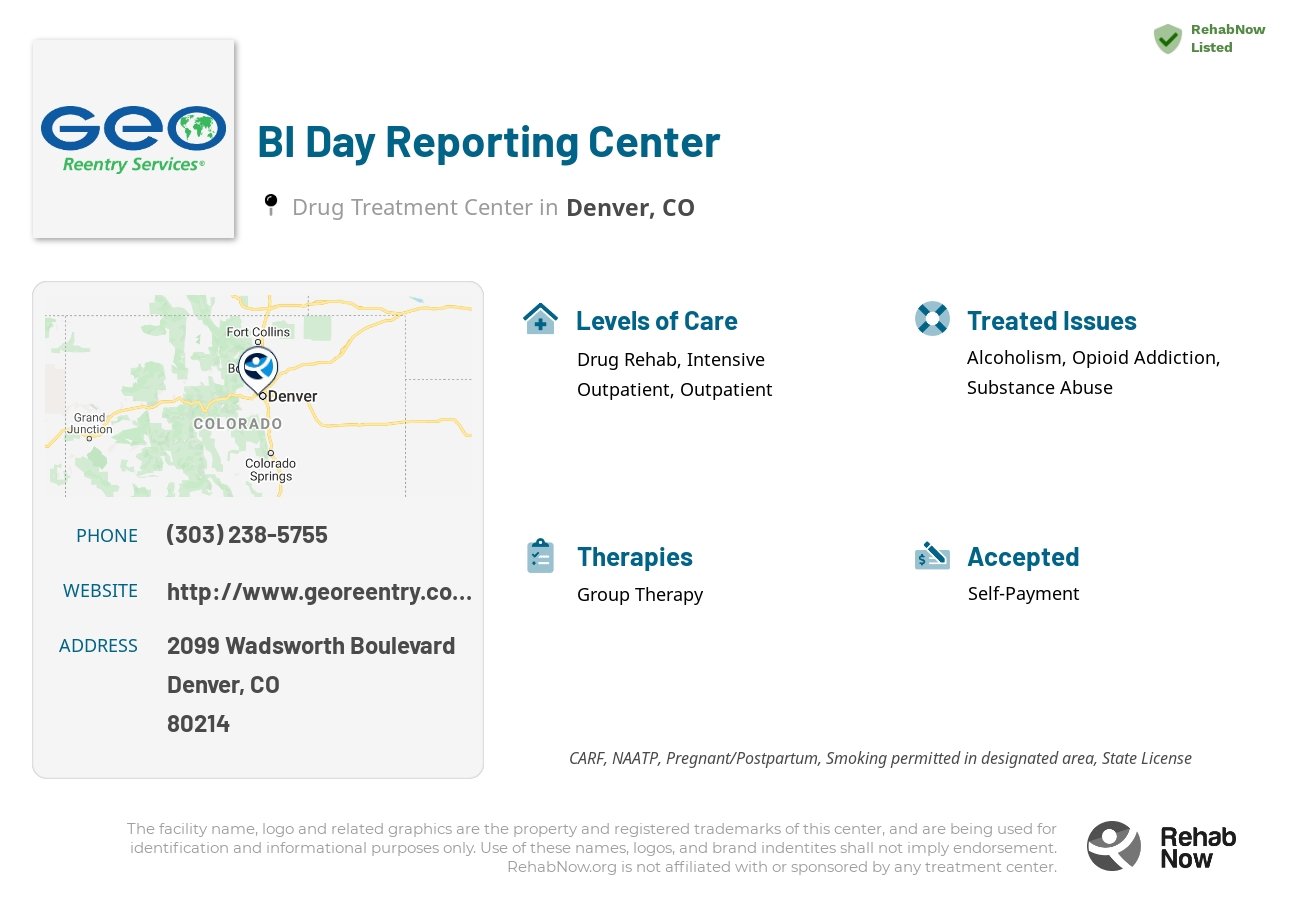 Helpful reference information for BI Day Reporting Center, a drug treatment center in Colorado located at: 2099 Wadsworth Boulevard, Denver, CO, 80214, including phone numbers, official website, and more. Listed briefly is an overview of Levels of Care, Therapies Offered, Issues Treated, and accepted forms of Payment Methods.