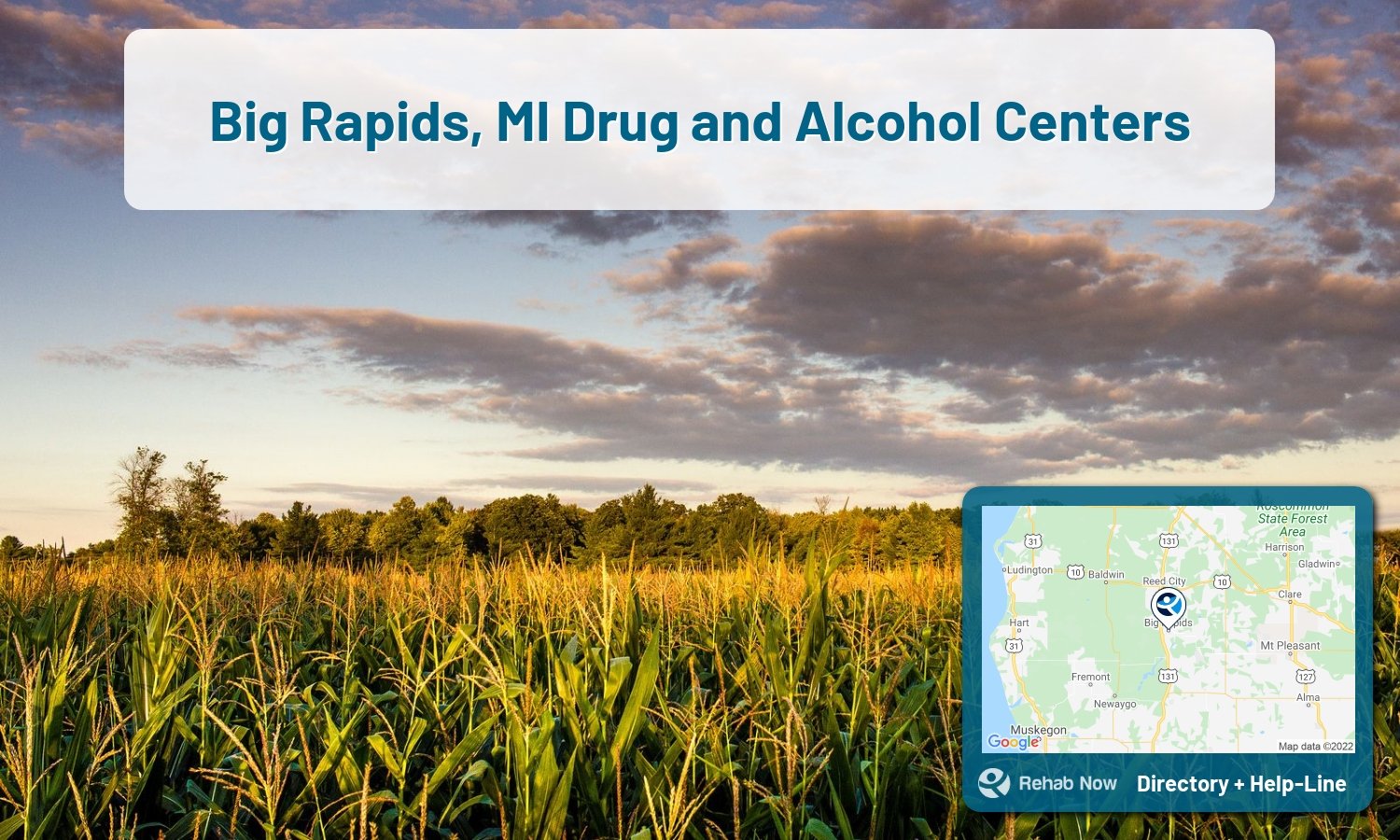 Our experts can help you find treatment now in Big Rapids, Michigan. We list drug rehab and alcohol centers in Michigan.