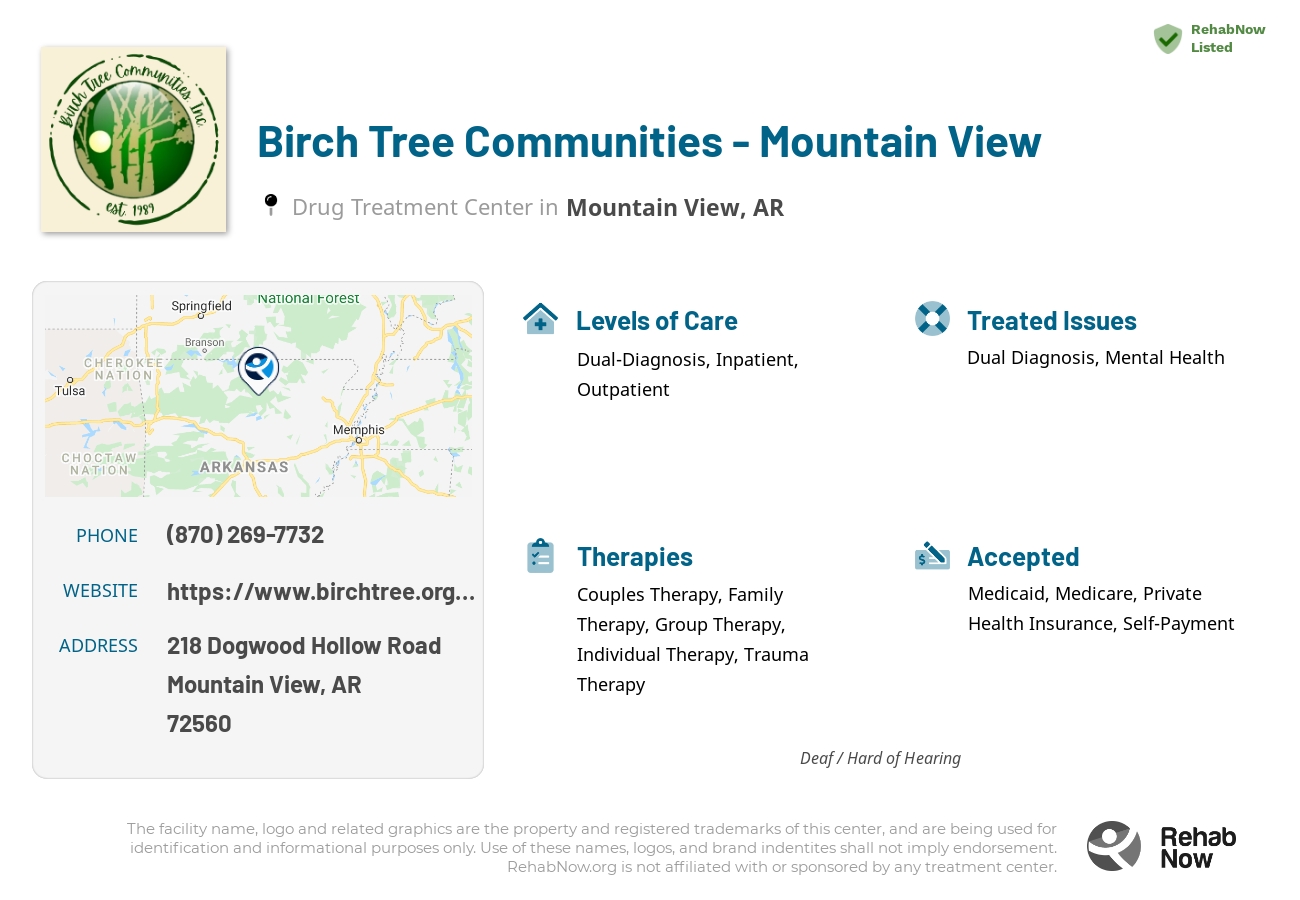 Helpful reference information for Birch Tree Communities - Mountain View, a drug treatment center in Arkansas located at: 218 Dogwood Hollow Road, Mountain View, AR, 72560, including phone numbers, official website, and more. Listed briefly is an overview of Levels of Care, Therapies Offered, Issues Treated, and accepted forms of Payment Methods.