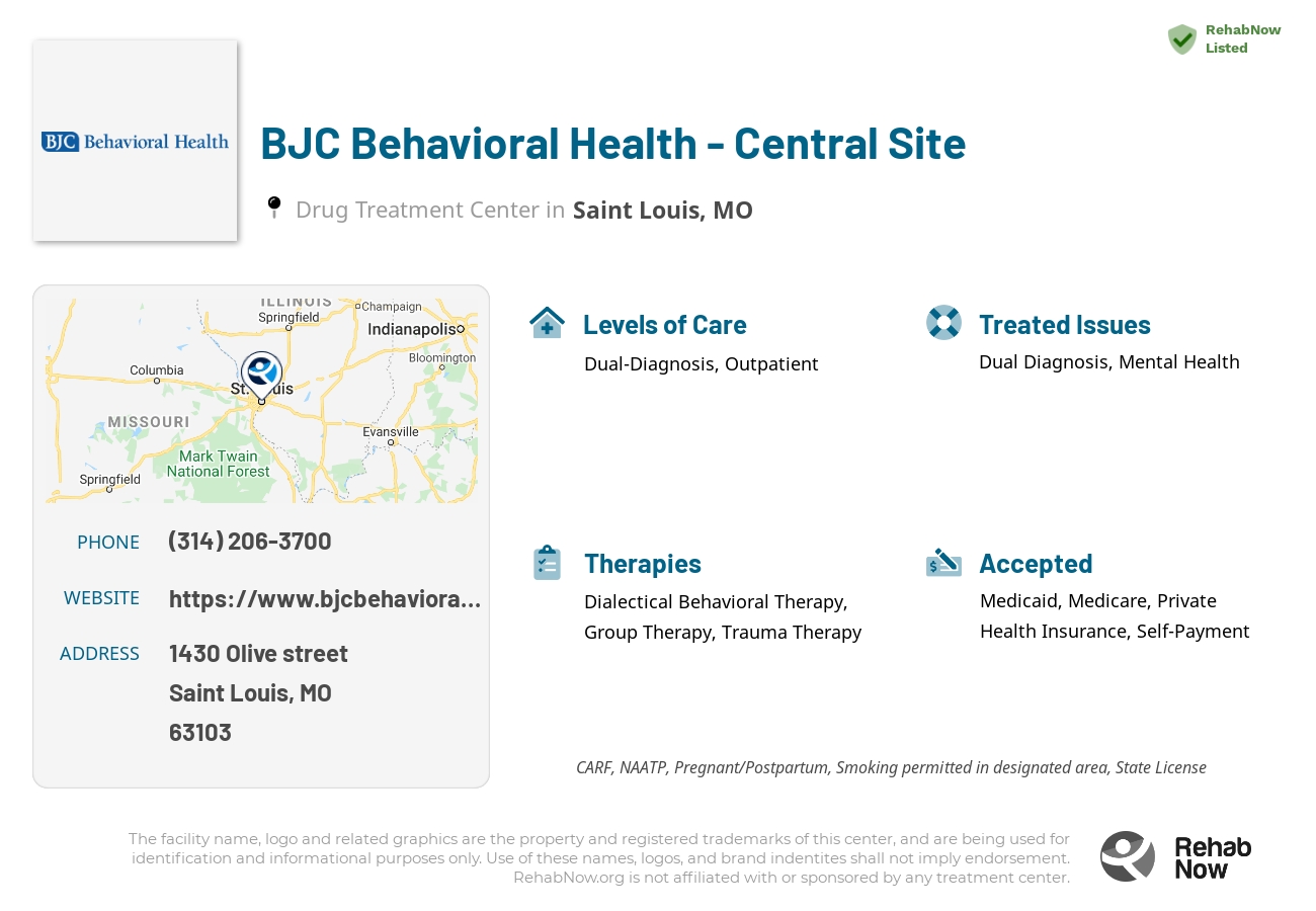 Helpful reference information for BJC Behavioral Health - Central Site, a drug treatment center in Missouri located at: 1430 1430 Olive street, Saint Louis, MO 63103, including phone numbers, official website, and more. Listed briefly is an overview of Levels of Care, Therapies Offered, Issues Treated, and accepted forms of Payment Methods.