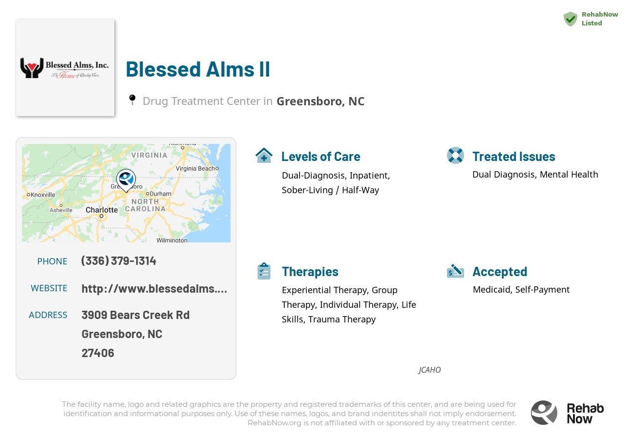 Helpful reference information for Blessed Alms II, a drug treatment center in North Carolina located at: 3909 Bears Creek Rd, Greensboro, NC 27406, including phone numbers, official website, and more. Listed briefly is an overview of Levels of Care, Therapies Offered, Issues Treated, and accepted forms of Payment Methods.