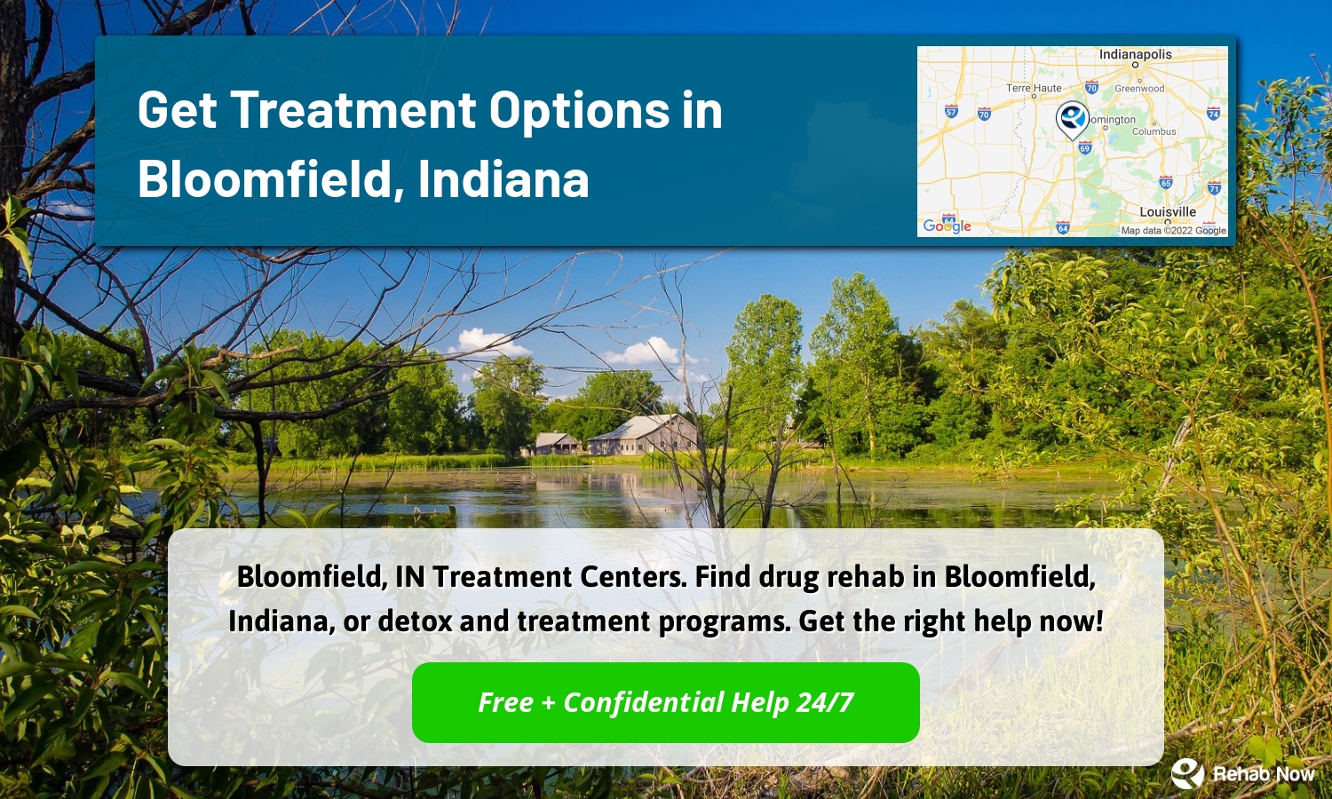 Bloomfield, IN Treatment Centers. Find drug rehab in Bloomfield, Indiana, or detox and treatment programs. Get the right help now!