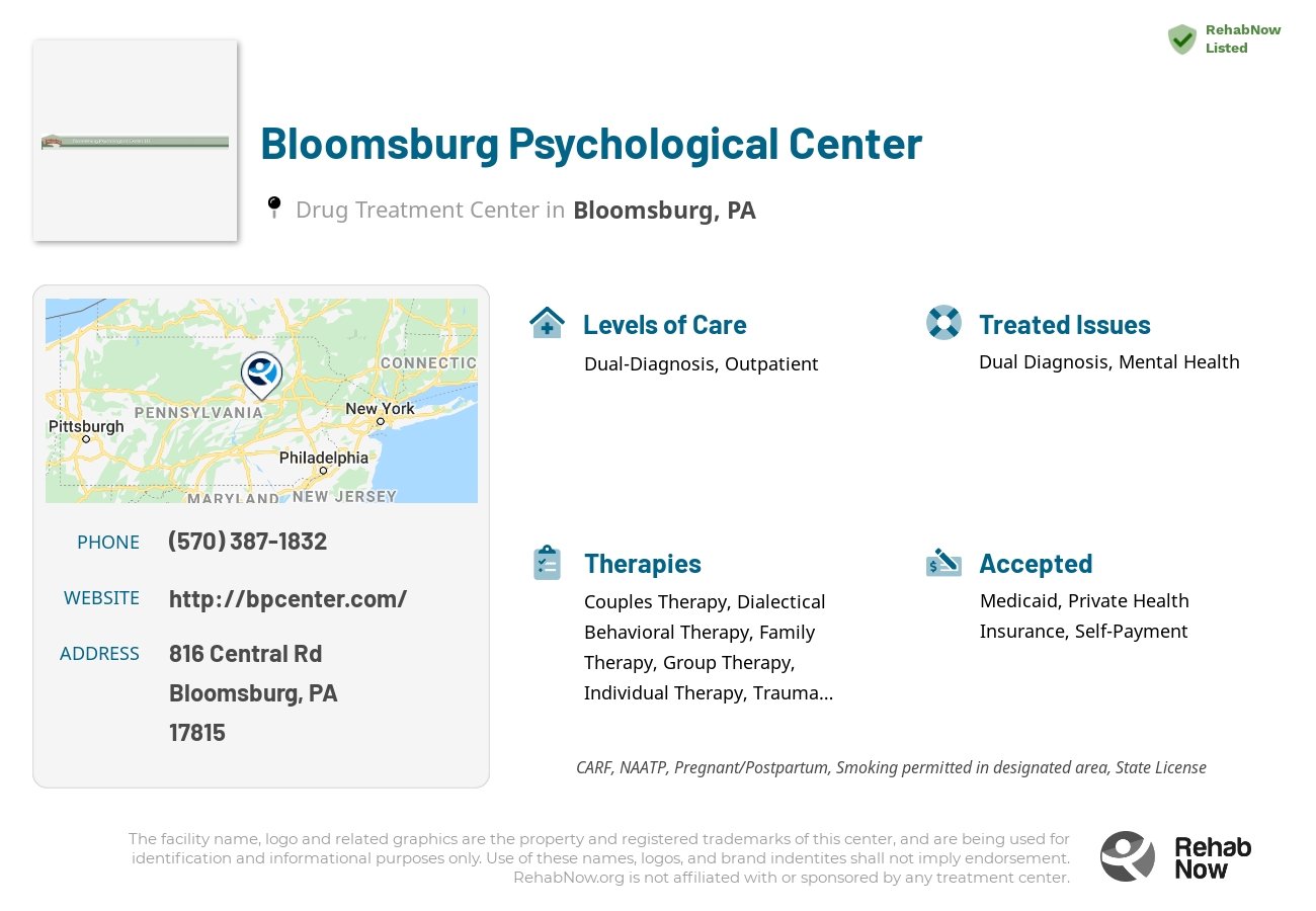 Helpful reference information for Bloomsburg Psychological Center, a drug treatment center in Pennsylvania located at: 816 Central Rd, Bloomsburg, PA 17815, including phone numbers, official website, and more. Listed briefly is an overview of Levels of Care, Therapies Offered, Issues Treated, and accepted forms of Payment Methods.